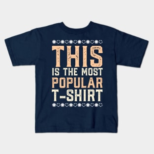 This Is The Most Popular T-shirt Kids T-Shirt